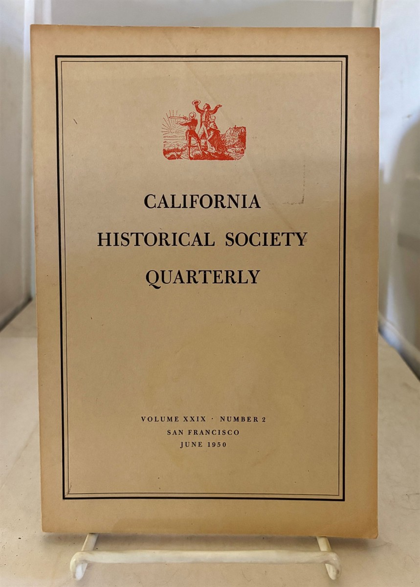 California Historical Society Quarterly June 1950; Vol XXIX, Number 2