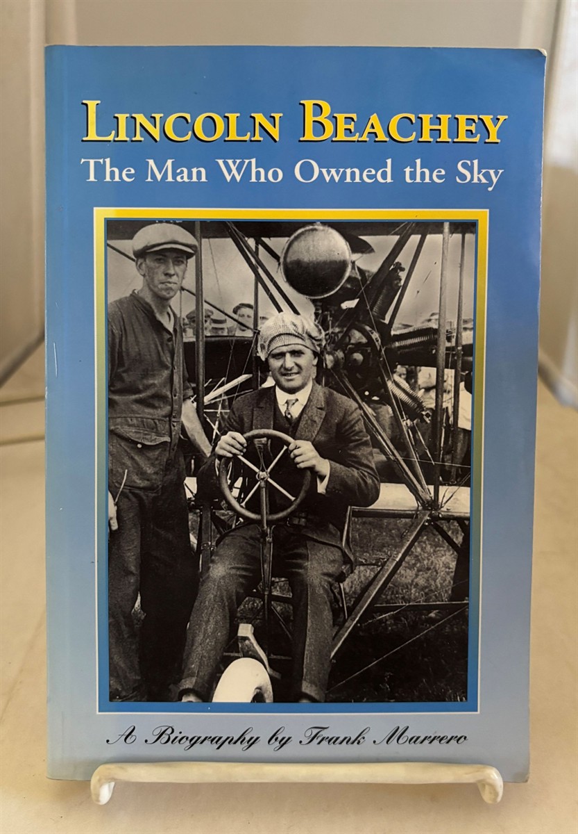 Lincoln Beachey The Man Who Owned the Sky