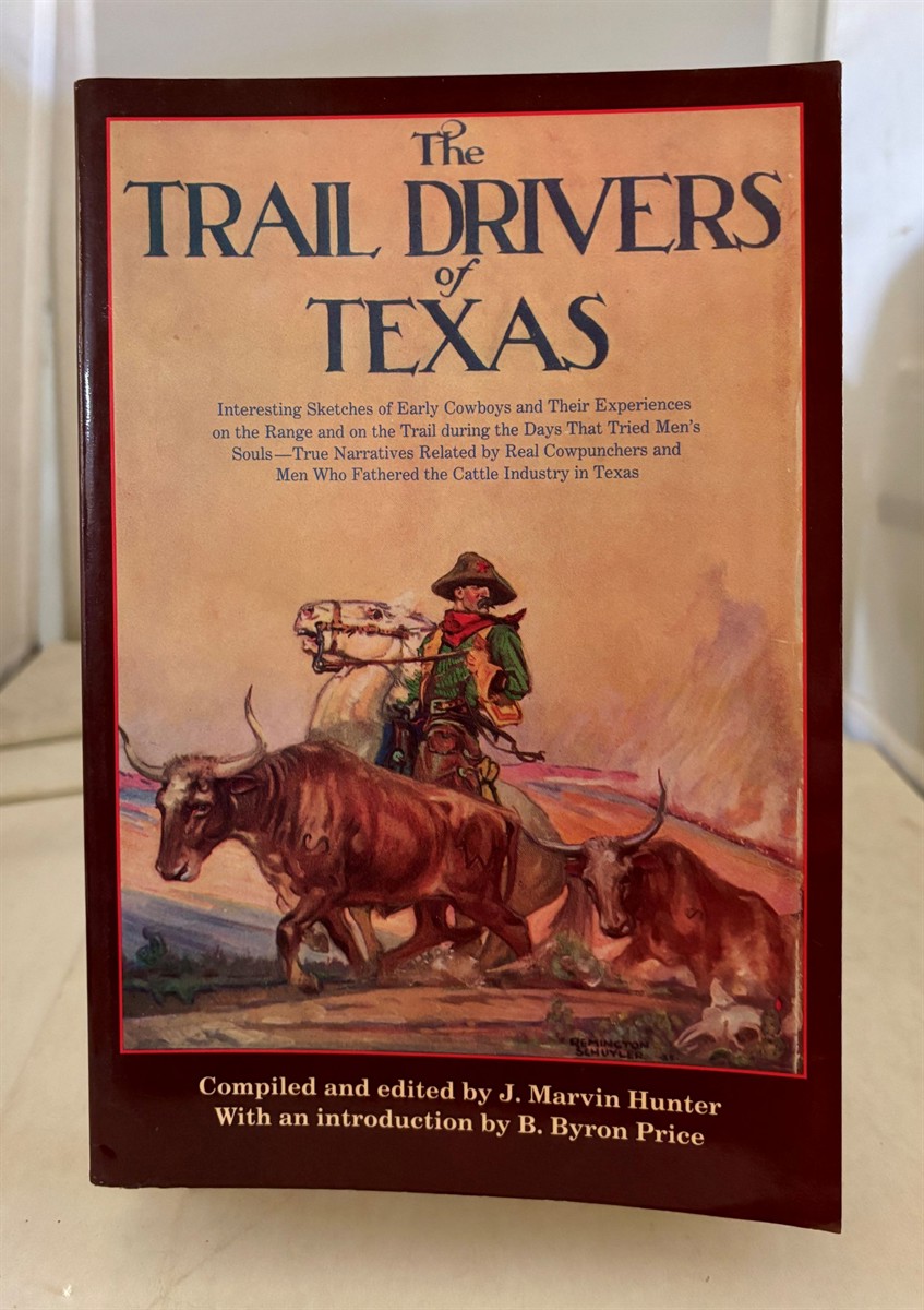 The Trail Drivers of Texas Interesting Sketches of Early Cowboys. .