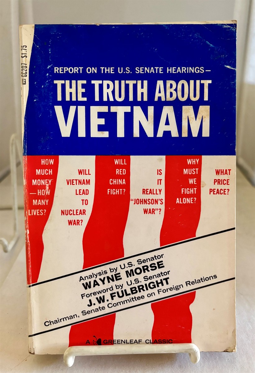 Report on the U. S. Senate Hearings The Truth about Vietnam