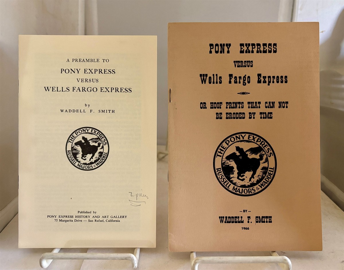 Pony Express Versus Wells Fargo Express, or Hoof Prints That Can Not be Eroded by Time (Also Includes the 
