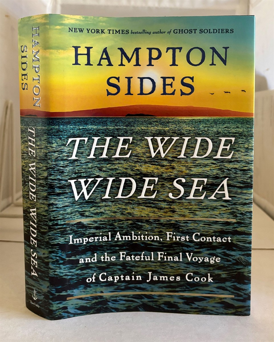 The Wide Wide Sea Imperial Ambition, First Contact and the Fateful Final Voyage of Captain James Cook