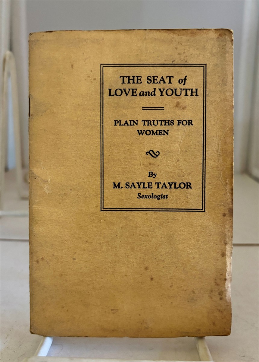 The Seat of Love and Youth Plain Truths for Women