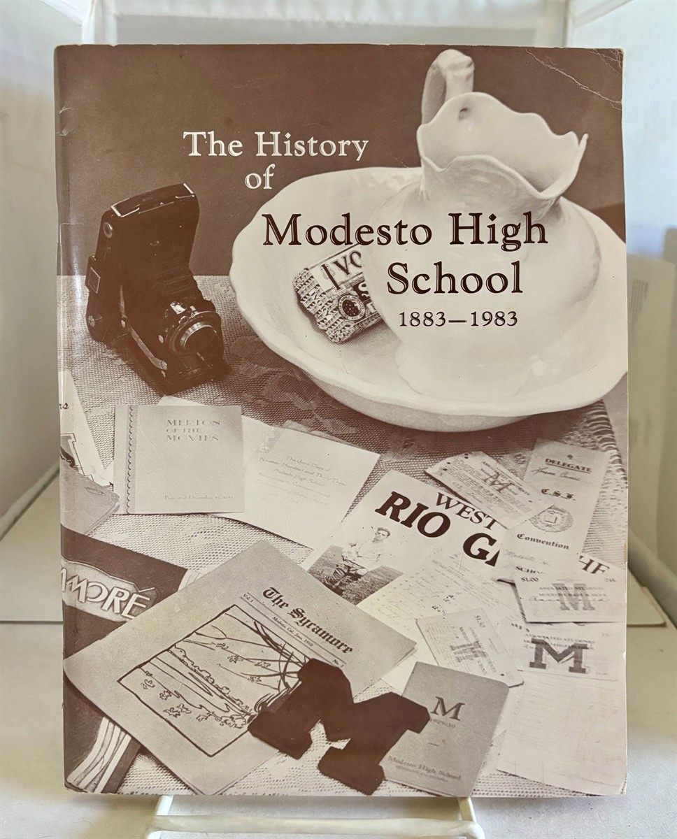 The History of Modesto High School - 1883 - 1983