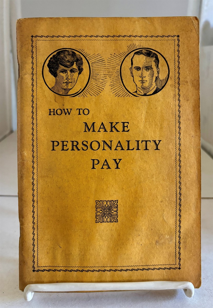 Image for How to Make Personality Pay An Introduction to the Study Personal Magnetism How to Make Personality Pay An Introduction to the Study Personal Magnetism