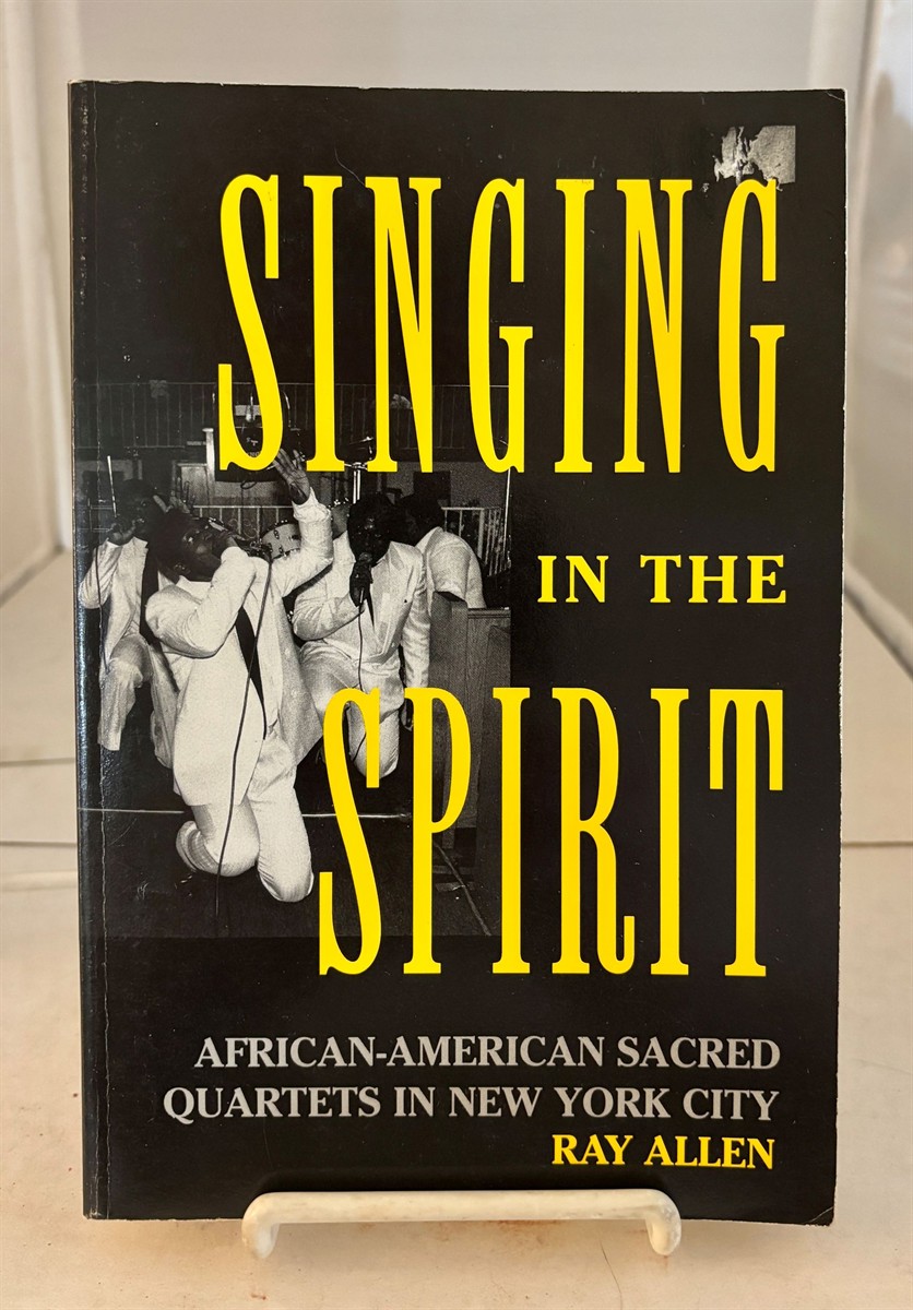Singing in the Spirit African-American Sacred Quartets in New York City