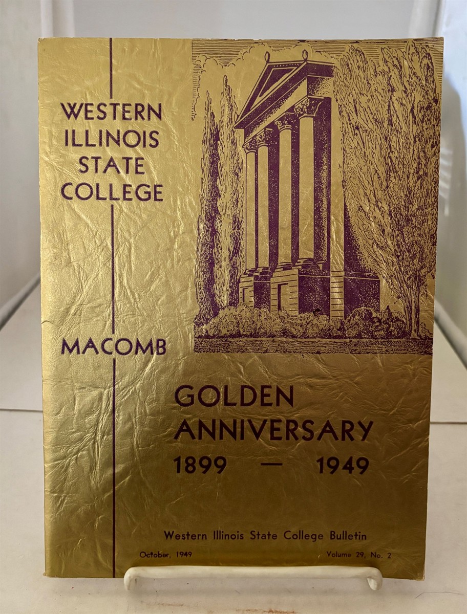 Western Illinois State College Bulletin - Golden Anniversary October, 1949; Volume 29, No. 2