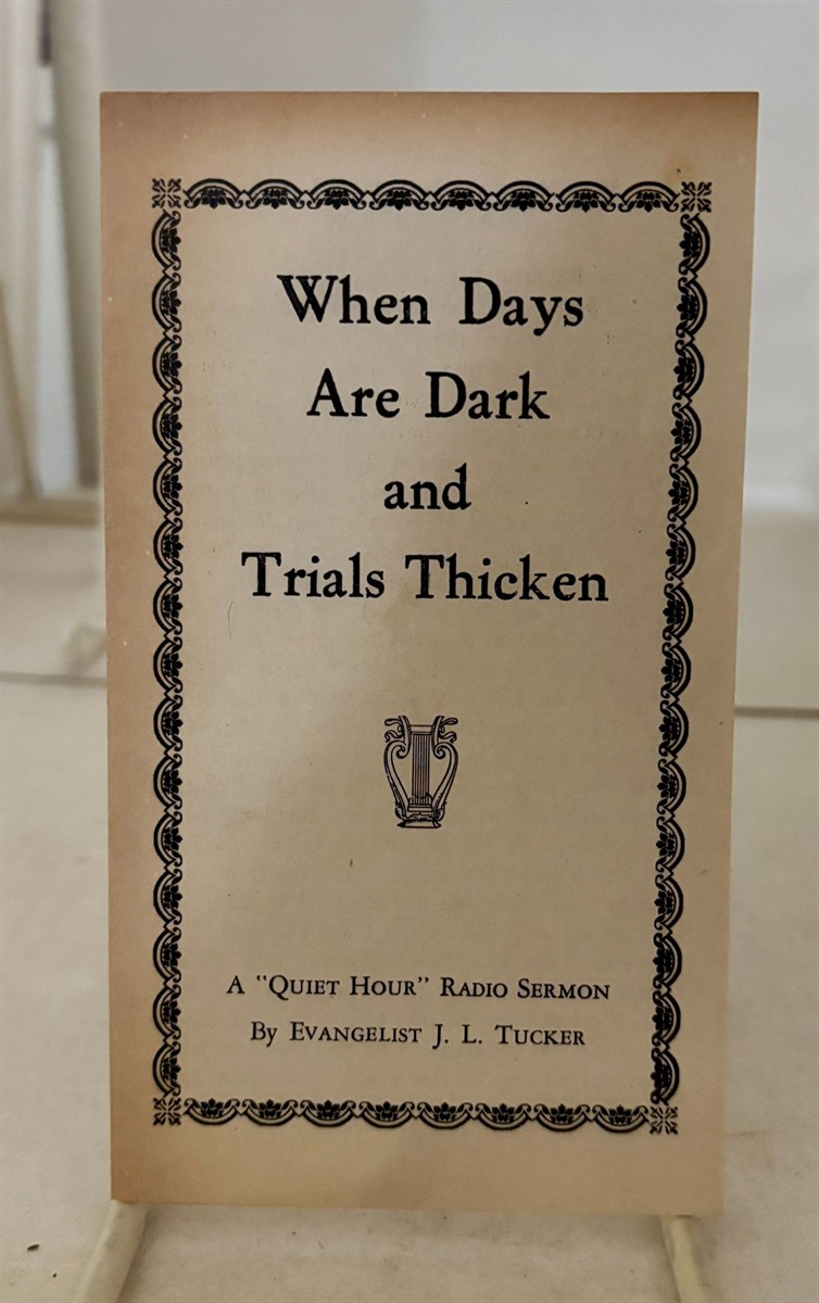 When Days Are Dark and Trials Thicken