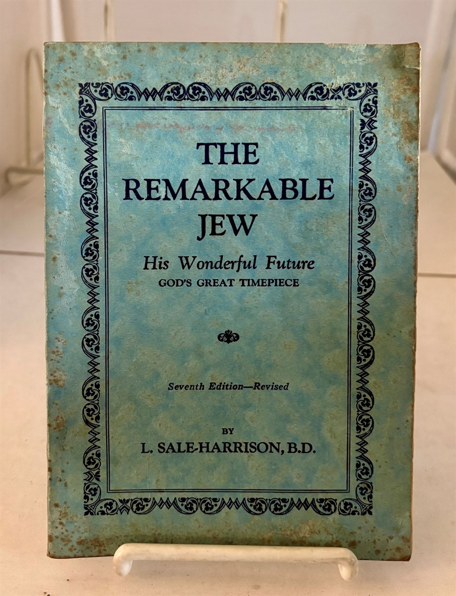 The Remarkable Jew His Wonderful Future. God's Great Timepiece