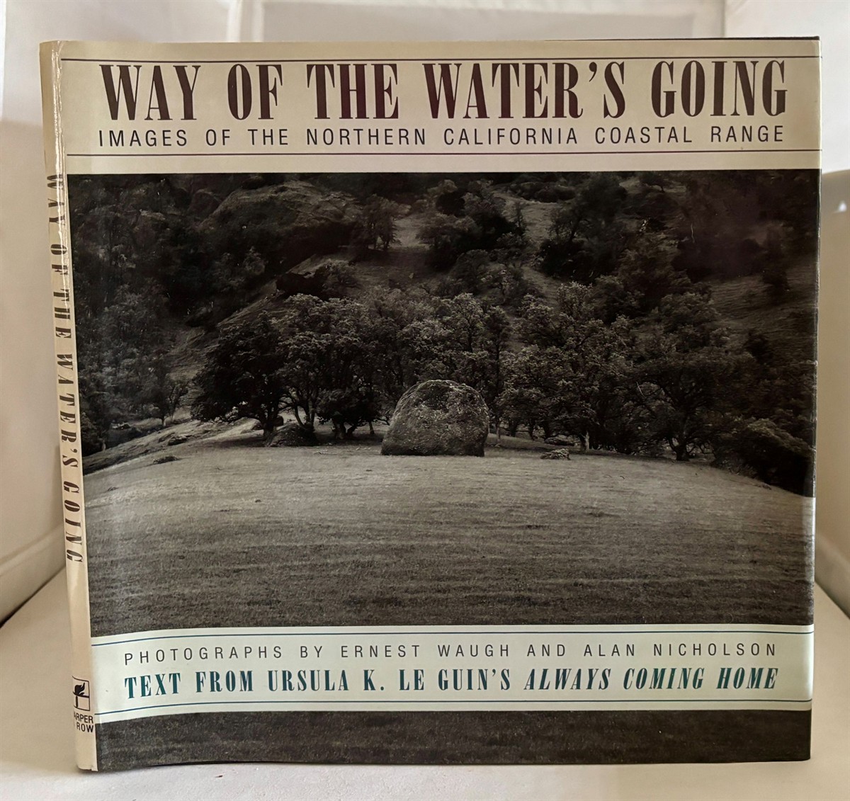 Image for Way of the Water's Going Images of the Northern California Coastal Range Way of the Water's Going Images of the Northern California Coastal Range