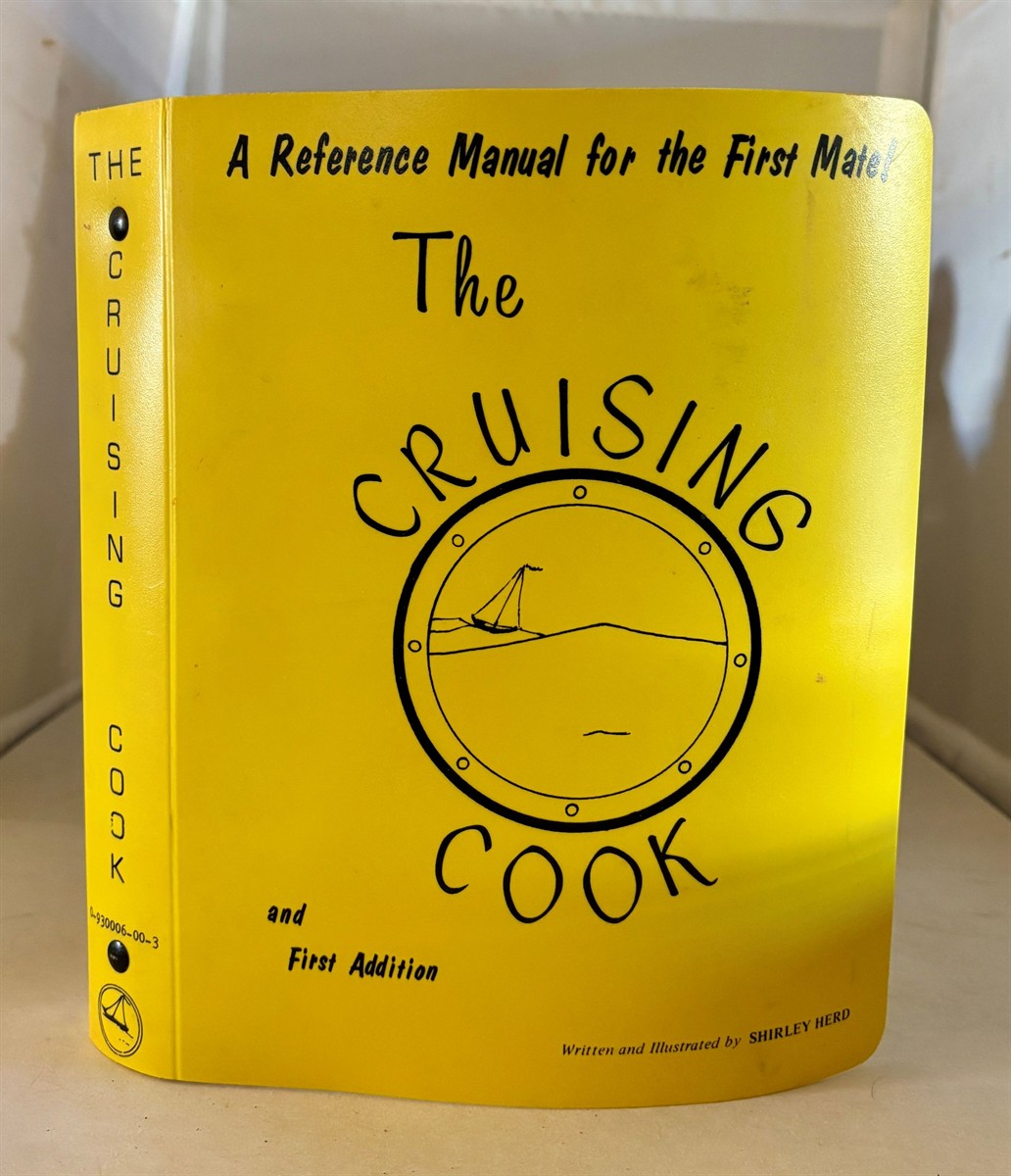 The Cruising Cook A Reference Manual for the First Mate and First Addition