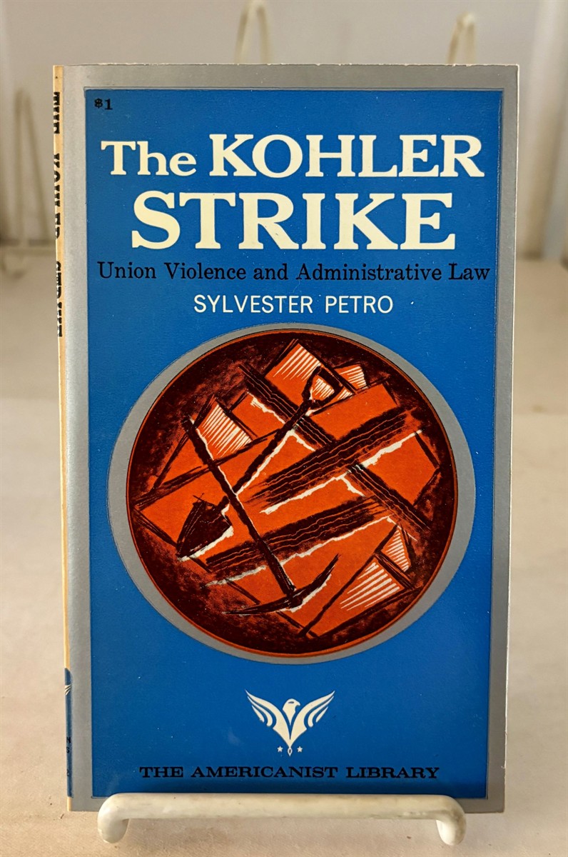 The Kohler Strike Union Violence and Administrative Law