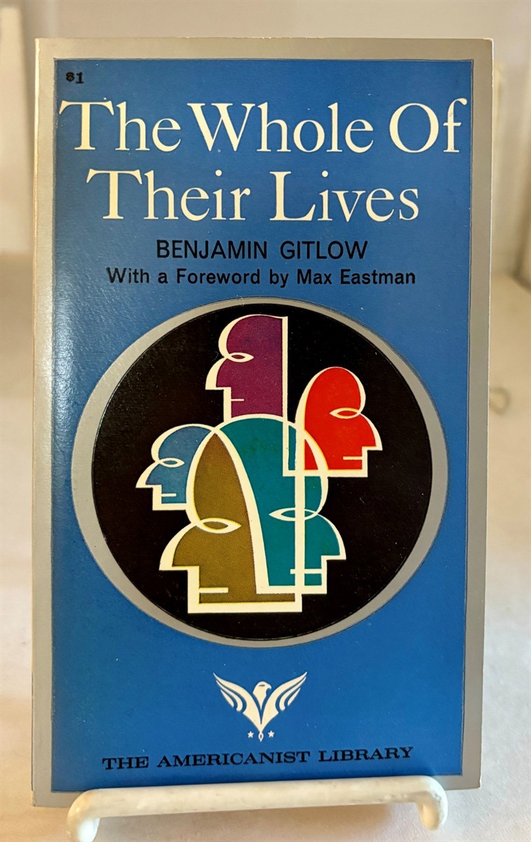 The Whole of Their Lives Communism in America - a Personal History and Intimate Portrayal of its Leaders