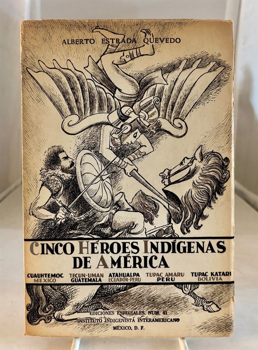 Cinco Heroes Indigenas De America Instituto Indigenista Interamericano