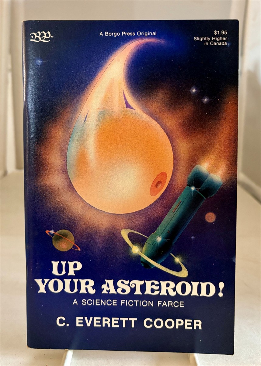 Up Your Asteroid! A Science Fiction Farce