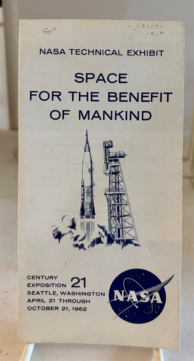 Nasa Technical Exhibit Space for the Benefit of Mankind: Century Exposition 21, Seattle, Washington April 21 through October 21, 1962