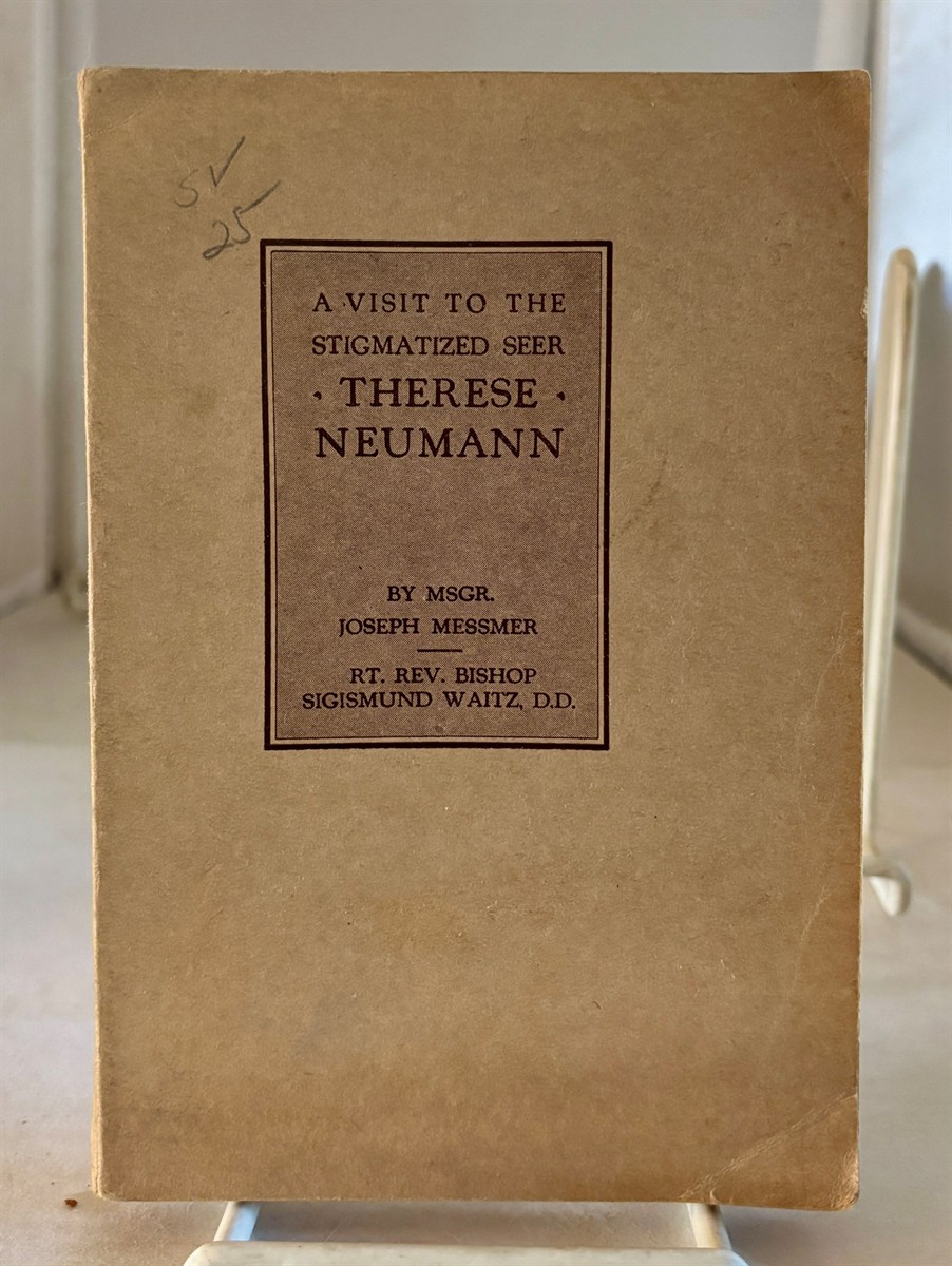 A Visit to the Stigmatized Seer, Therese Neumann
