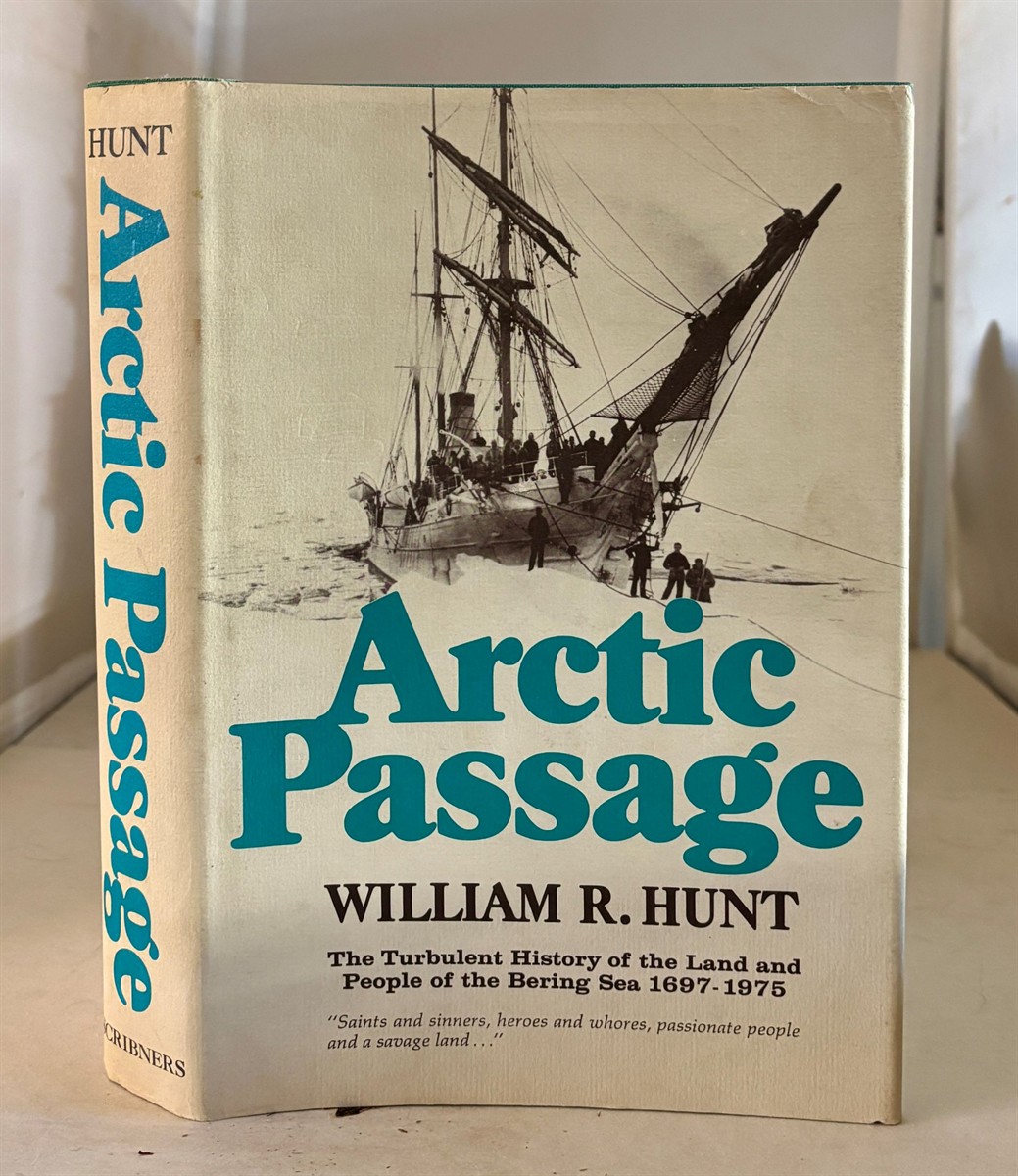 Arctic Passage The Turbulent History of the Land and People of the Bering Sea, 1697-1975