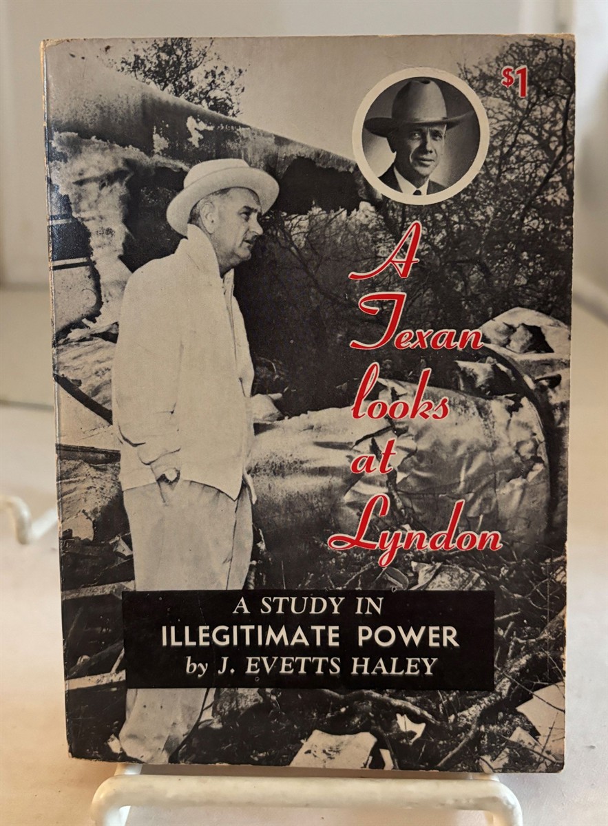 A Texan Looks At Lyndon A Study in Illegitimate Power