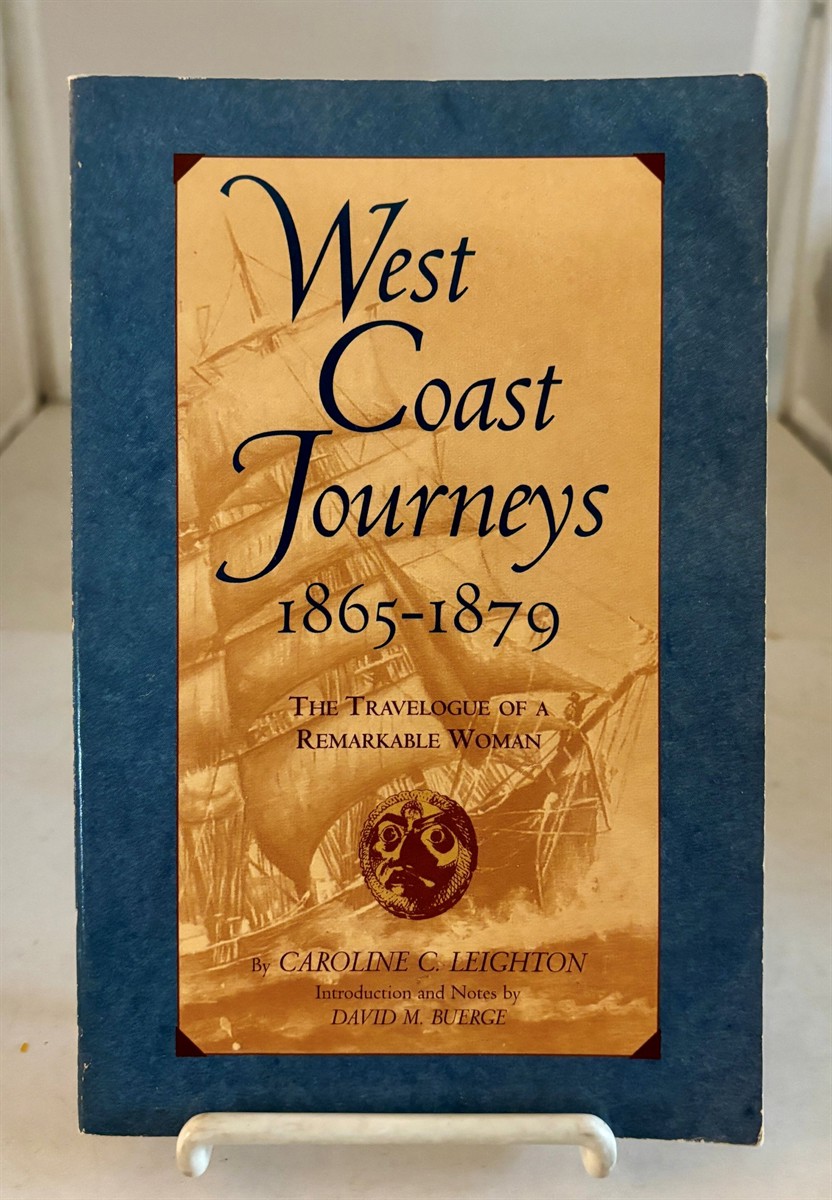 West Coast Journeys 1865-1879 the Travelogue of a Remarkable Woman