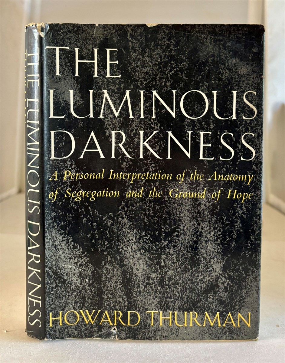 The Luminous Darkness; A Personal Interpretation of the Anatomy of Segregation and the Ground of Hope