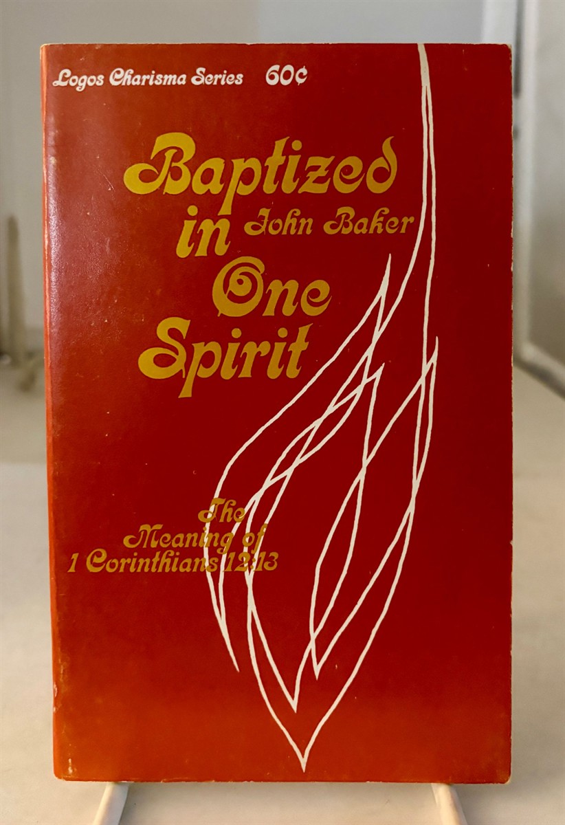 Baptized in One Spirit The Meaning of I Corinthians 12: 13