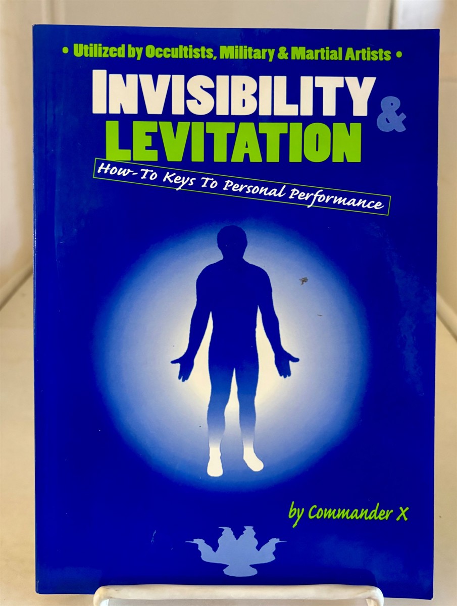 Invisibility & Levitation How-To Keys to Personal Performance