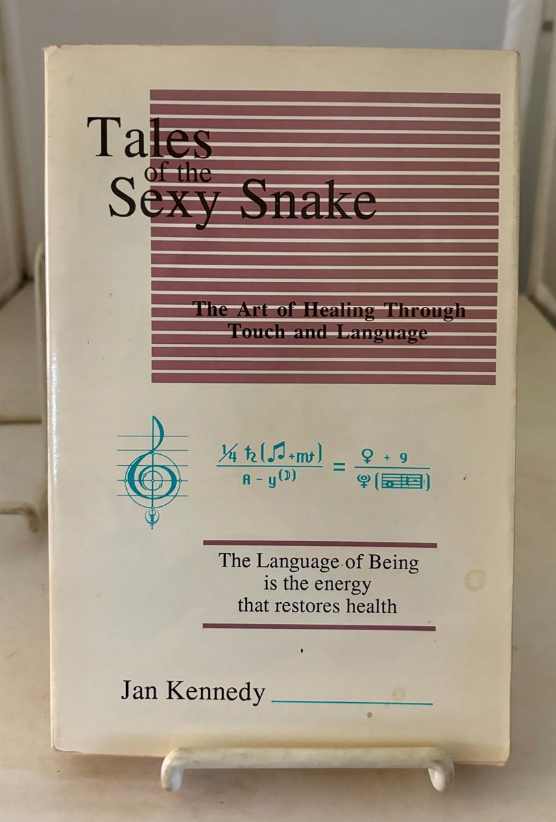 Tales of the Sexy Snake The Art of Healing through Touch and Language