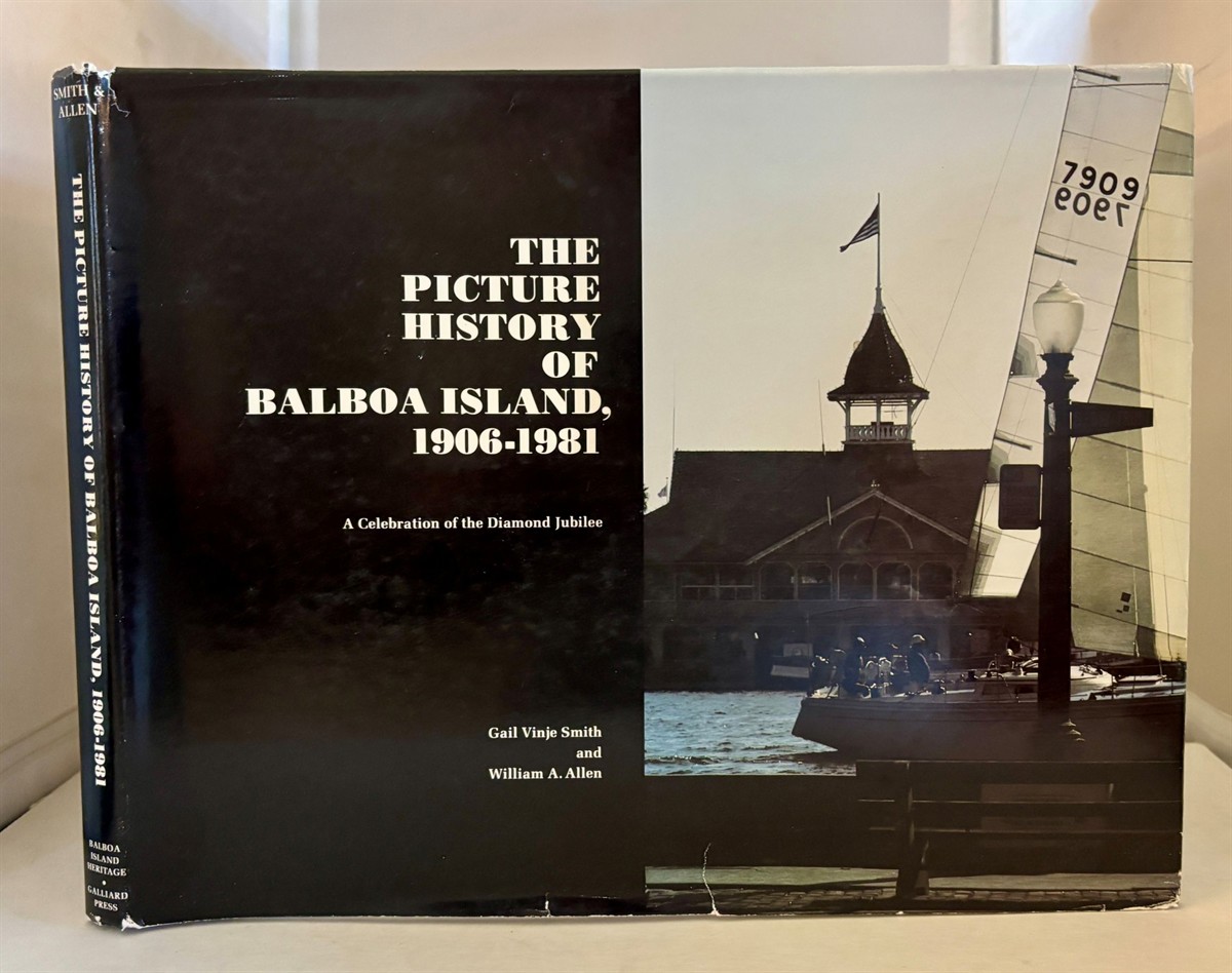The Picture History of Balboa Island, 1906-1981 A Celebration of the Diamond Jubilee