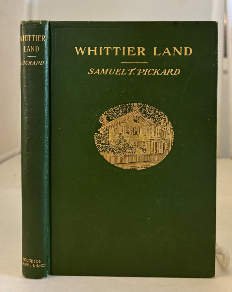 Whittier-Land A Handbook of North Essex; Containing Many Anecdotes and Poems by John Greenleaf Whittier Never before Published