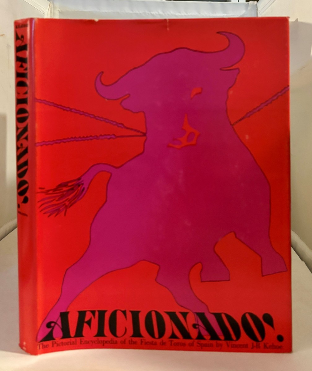 Aficionado! ; The Pictorial Encyclopedia of the Fiesta De Toros of Spain