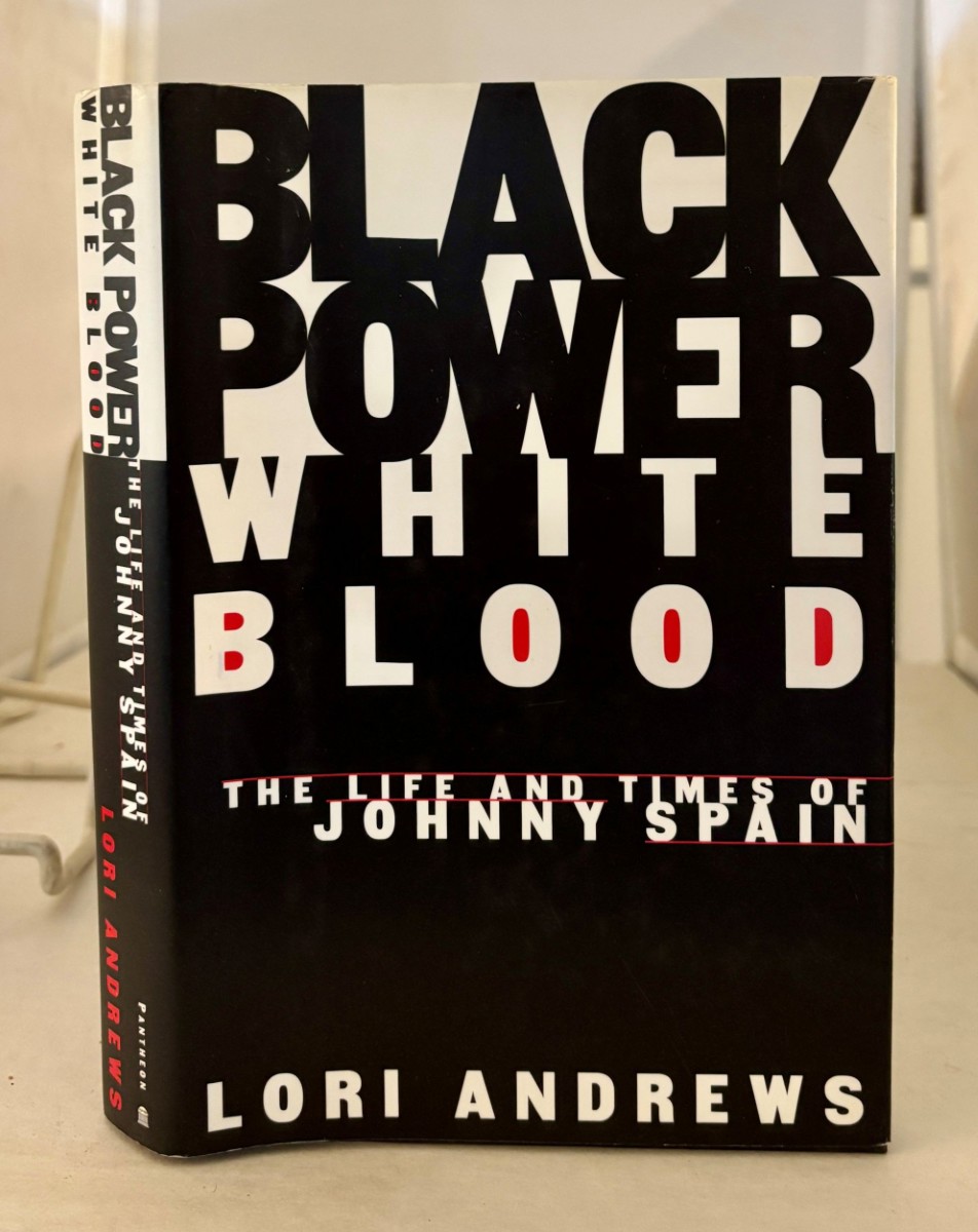 Black Power, White Blood; The Life and Times of Johnny Spain