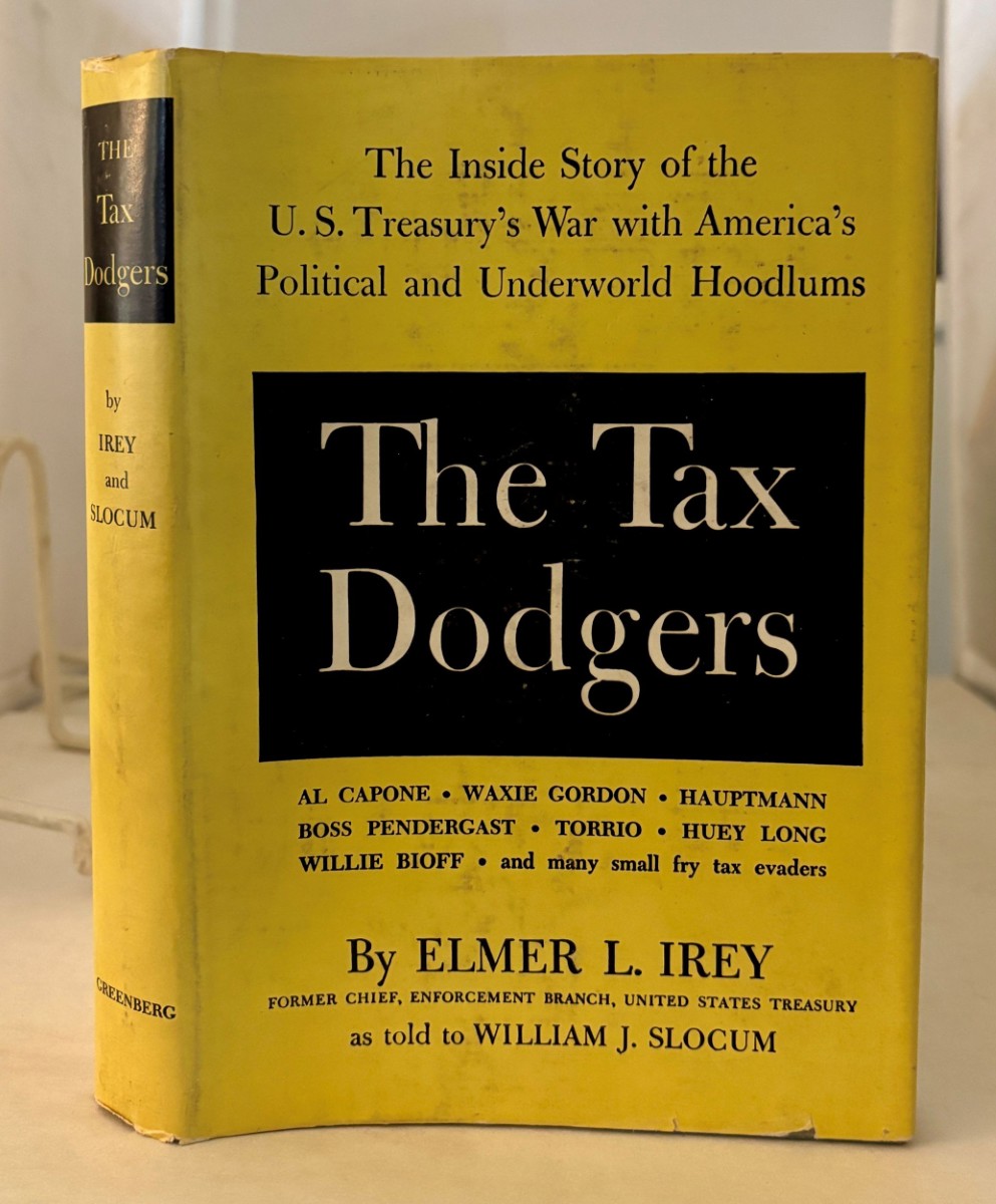 The Tax Dodgers; The Inside Story of the U. S. Treasury's War with America's Political and Underworld Hoodlums