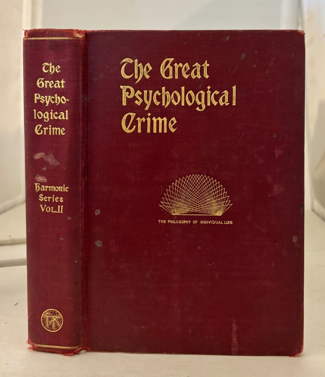 Image for The Great Psychological Crime; The Destructive Principle of Nature in Individual Life The Great Psychological Crime; The Destructive Principle of Nature in Individual Life