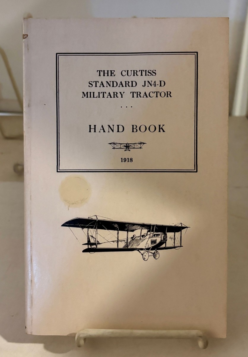 Image for The Curtiss Standard Jn4-d Military Tractor Handbook The Curtiss Standard Jn4-d Military Tractor Handbook