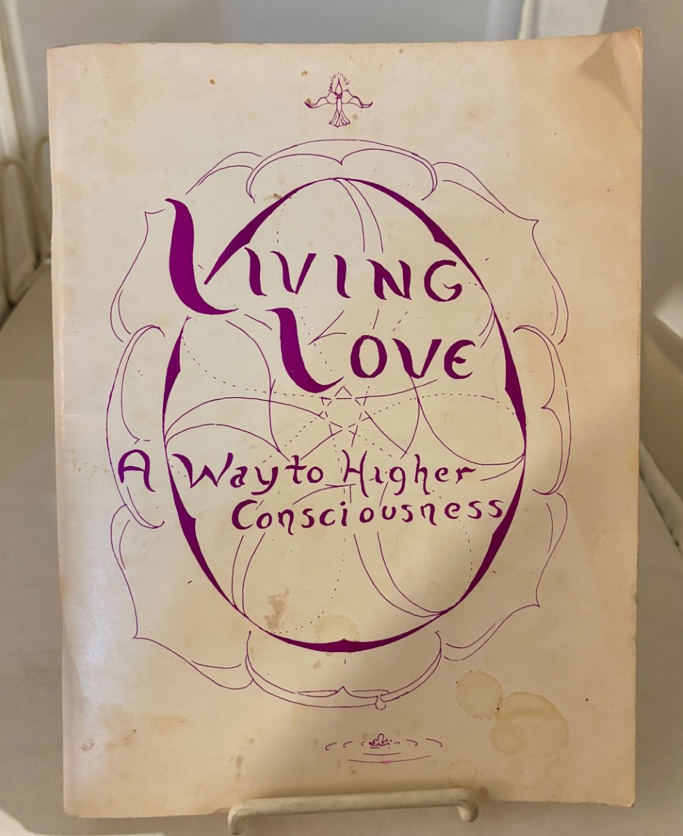 Image for Living Love; A Way to Higher Consciousness Living Love; A Way to Higher Consciousness