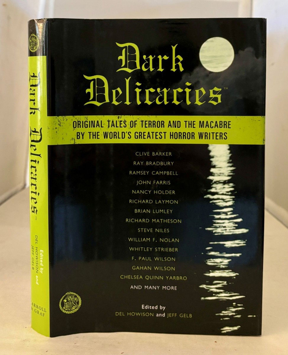 Dark Delicacies; Original Tales of Terror and the MacAbre by the World's Greatest Horror Writers