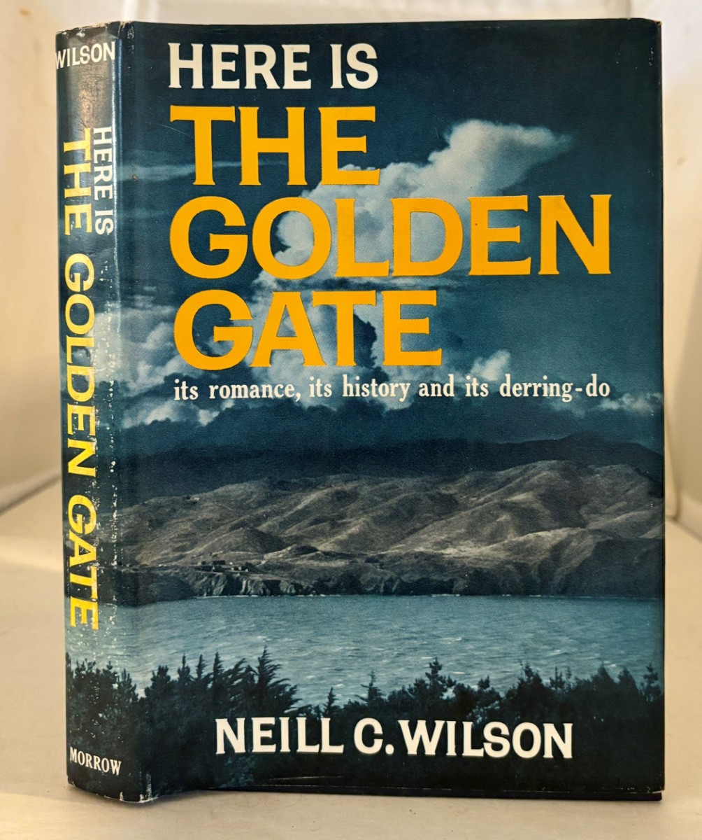 Image for Here is the Golden Gate; Its History, its Romance and its Derring-Do Here is the Golden Gate; Its History, its Romance and its Derring-Do