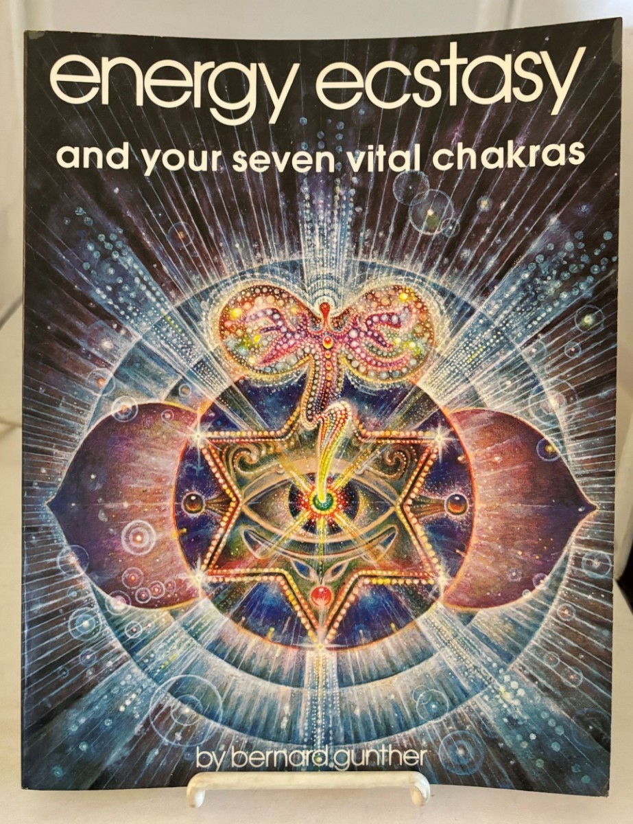 Energy Ecstasy and Your Seven Vital Chakras