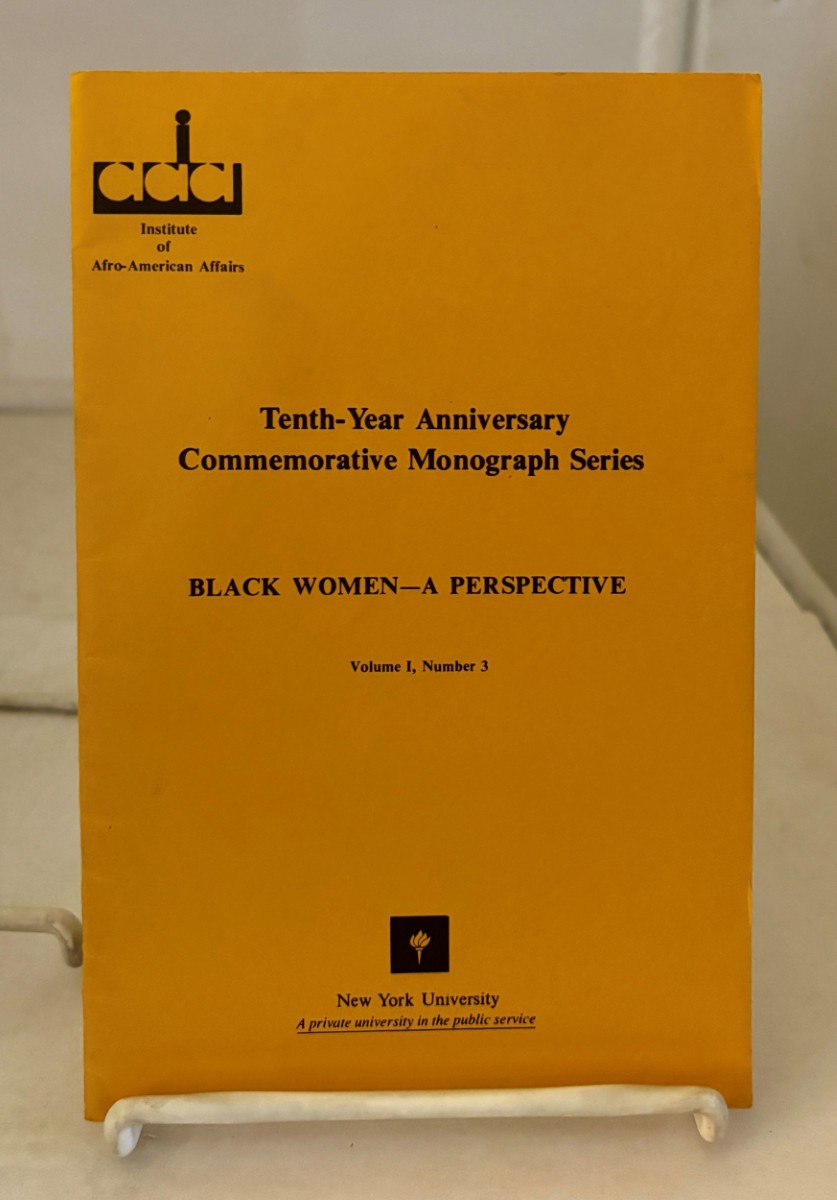 Black Women - A Perspective; Tenth-Year Anniversary Commemorative Monograph Series (Volume I, Number 3)