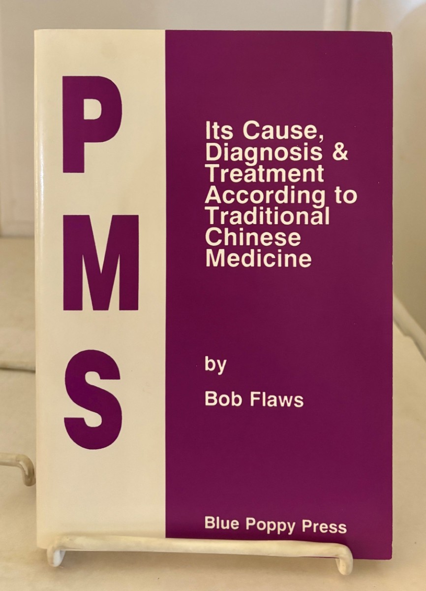 PMS; Its Cause, Diagnosis, & Treatment According to Traditional Chinese Medicine
