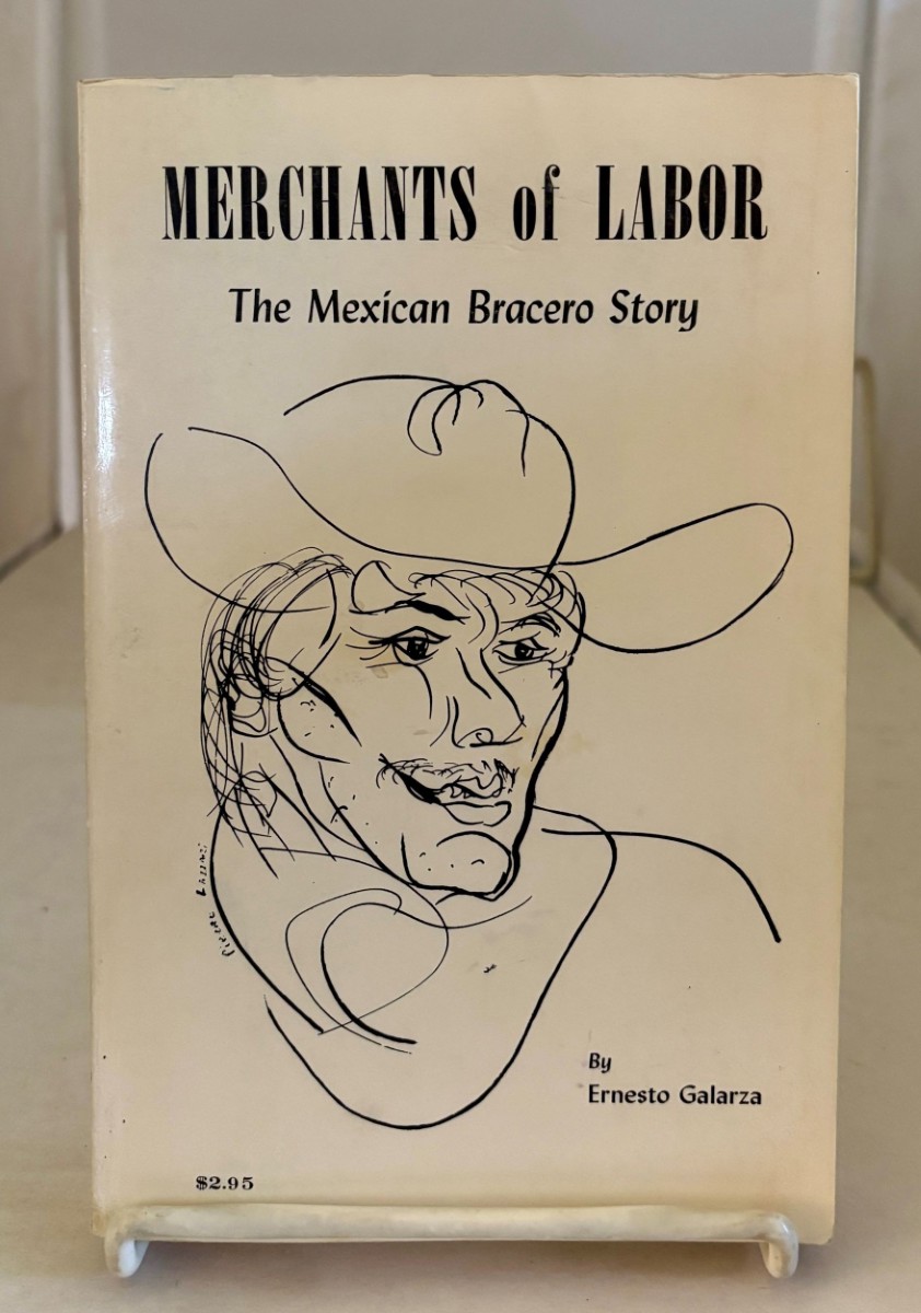 Merchants of Labor the Mexican Bracero Story