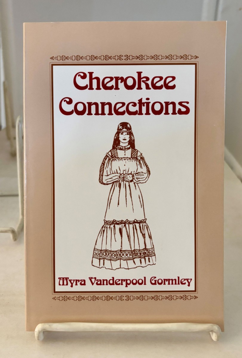 Image for Cherokee Connections; An Introduction to Geonealogical Sources Pertaining to Cherokee Ancestors Cherokee Connections; An Introduction to Geonealogical Sources Pertaining to Cherokee Ancestors