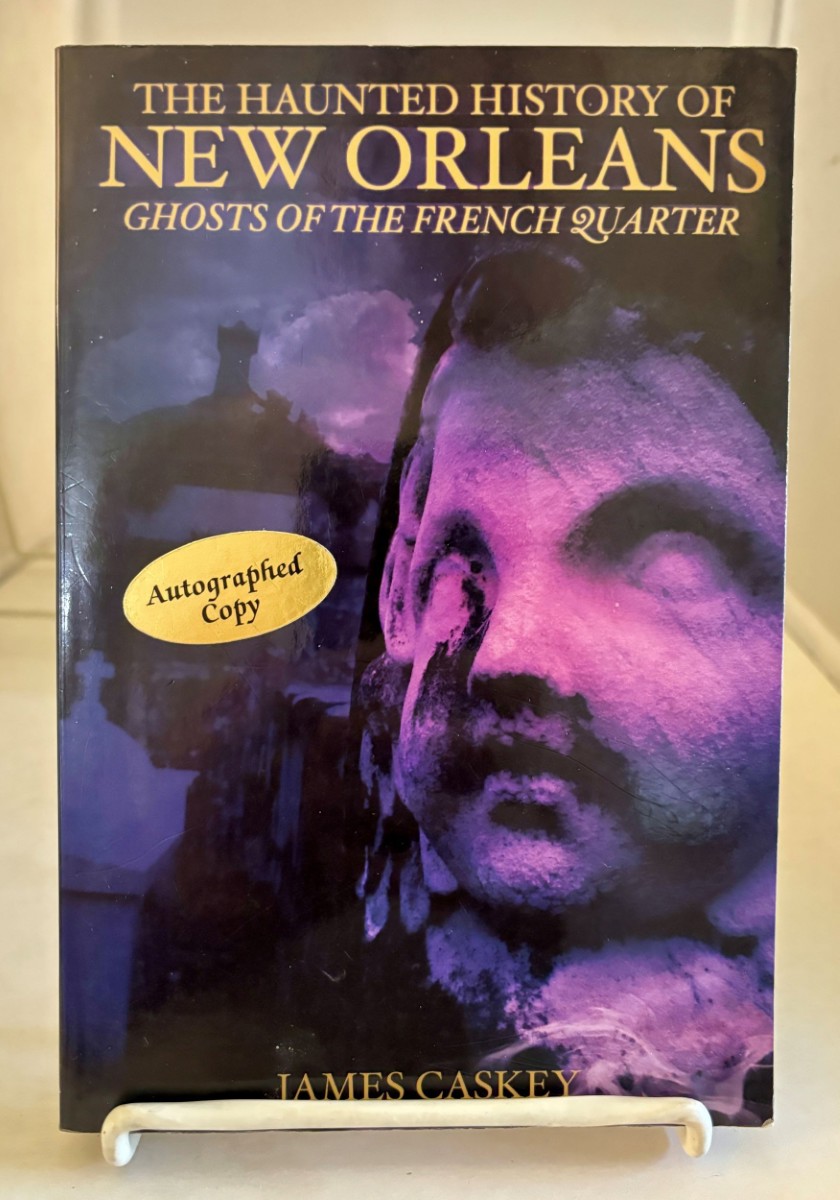 Image for The Haunted History of New Orleans; Ghosts of the French Quarter The Haunted History of New Orleans; Ghosts of the French Quarter