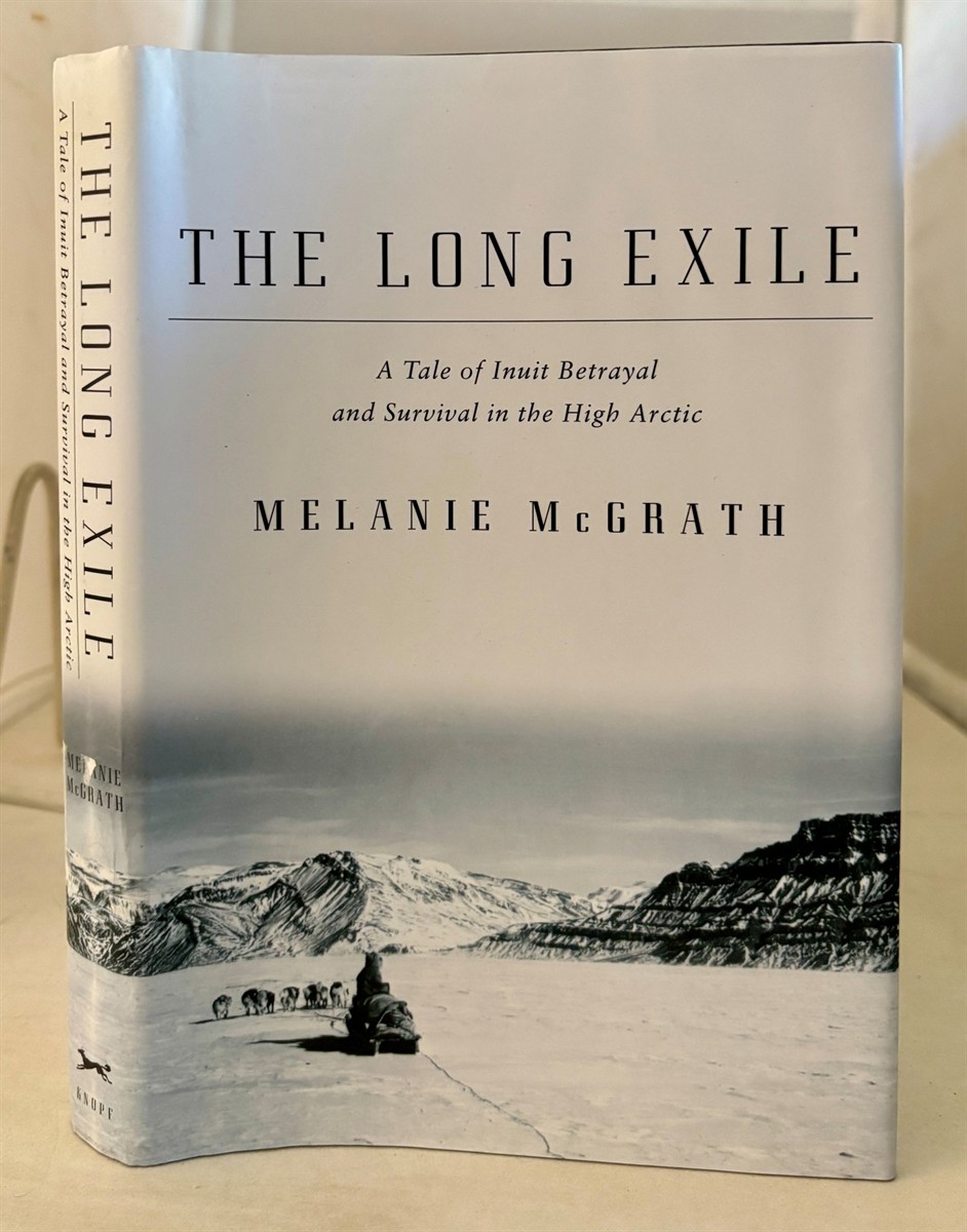 The Long Exile; A Tale of Inuit Betrayal and Survival in the High Arctic