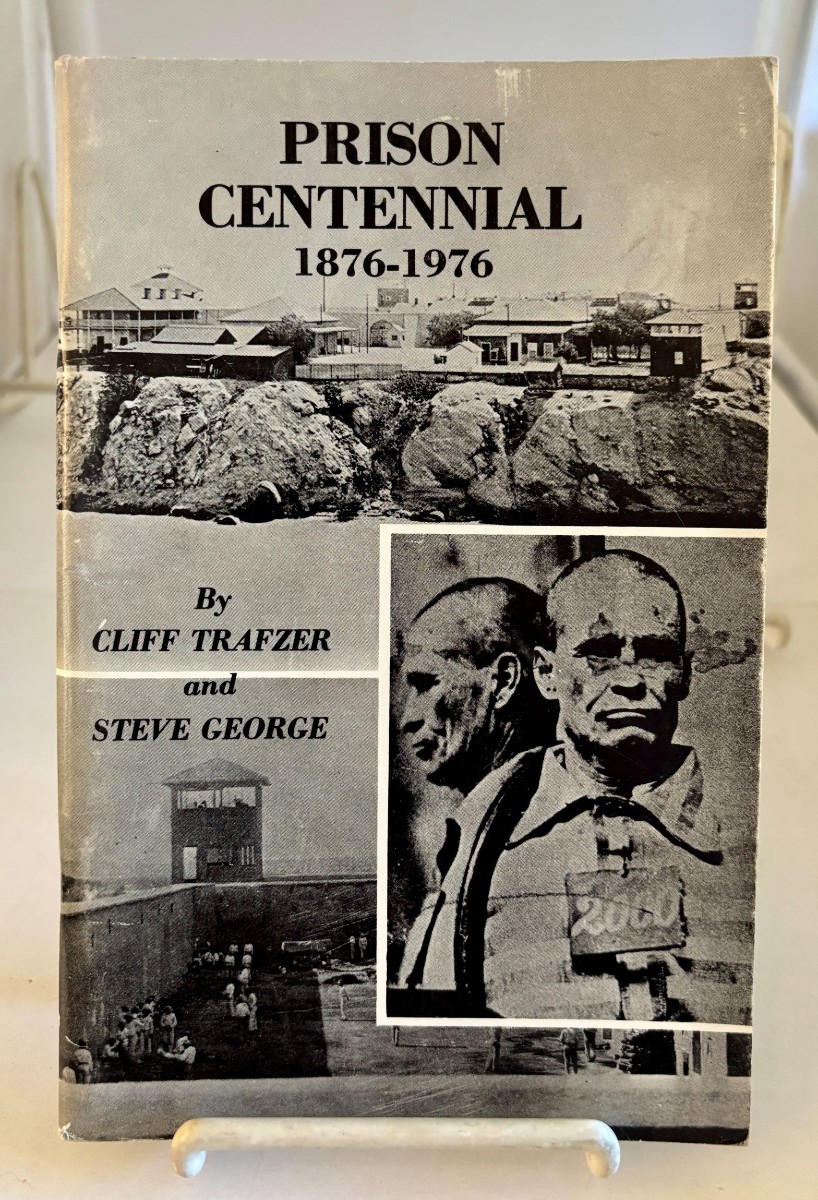 Prison Centennial 1876-1976; A Pictorial History of the Arizona Territorial Prison At Yuma