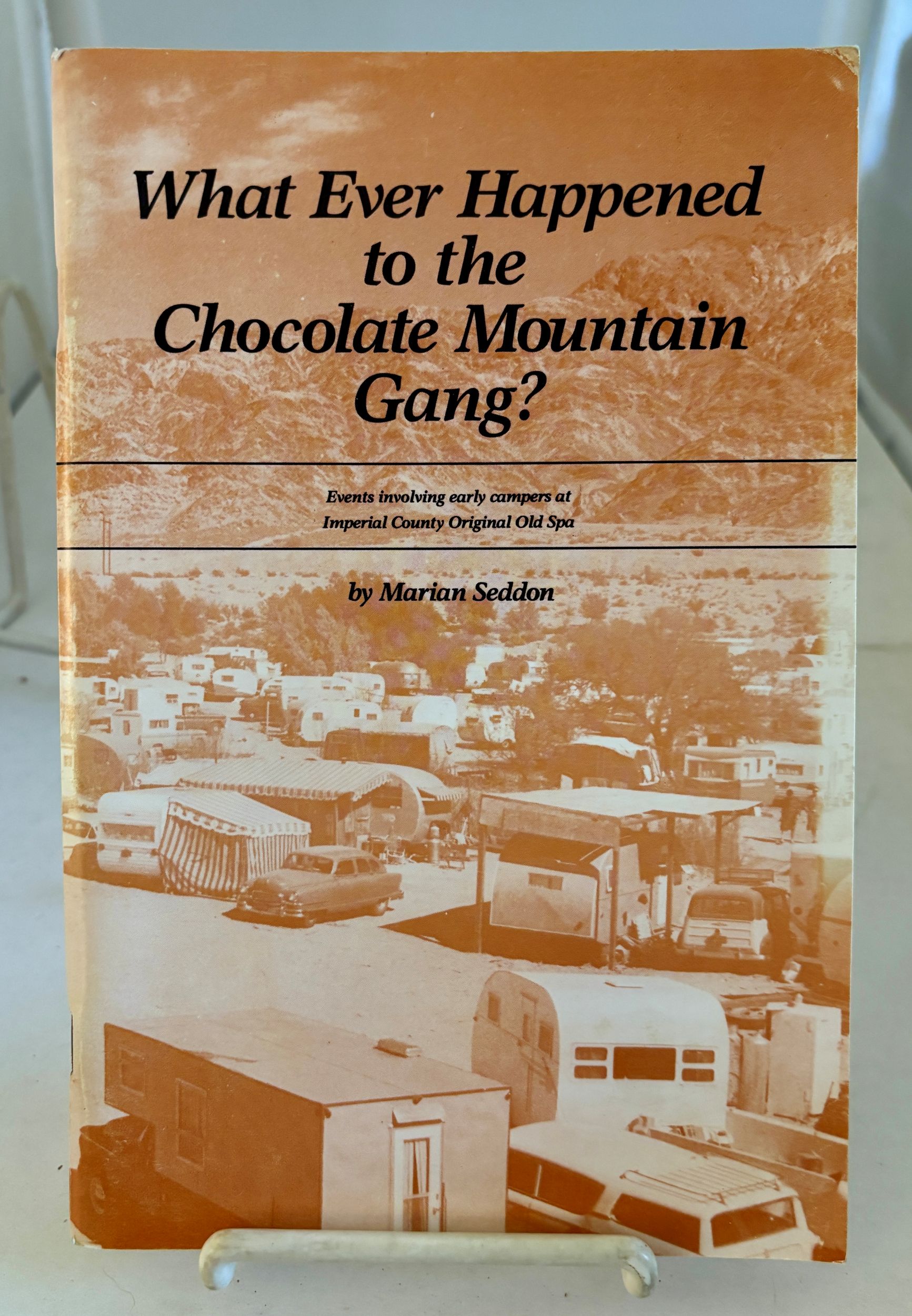 What Ever Happened to the Chocolate Mountain Gang ; Events Involving Early Campers At Imperial County Original Old Spa