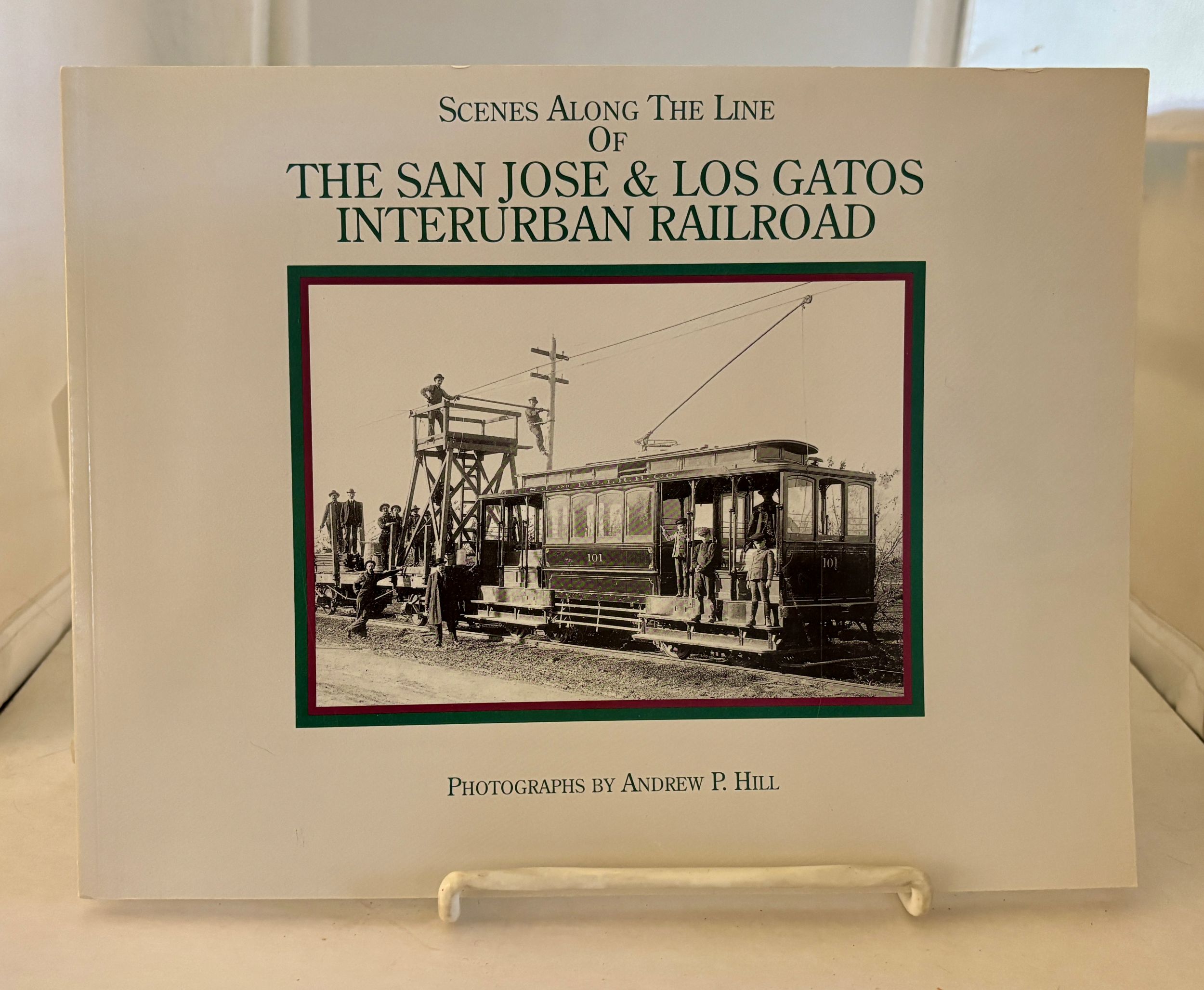 Image for Scenes Along the Line of the San Jose & Los Gatos Interurban Railroad Scenes Along the Line of the San Jose & Los Gatos Interurban Railroad