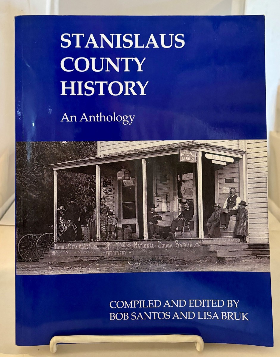 Stanislaus County History from the Pages of Stanislaus Stepping Stones an Anthology 1976-1986 Articles