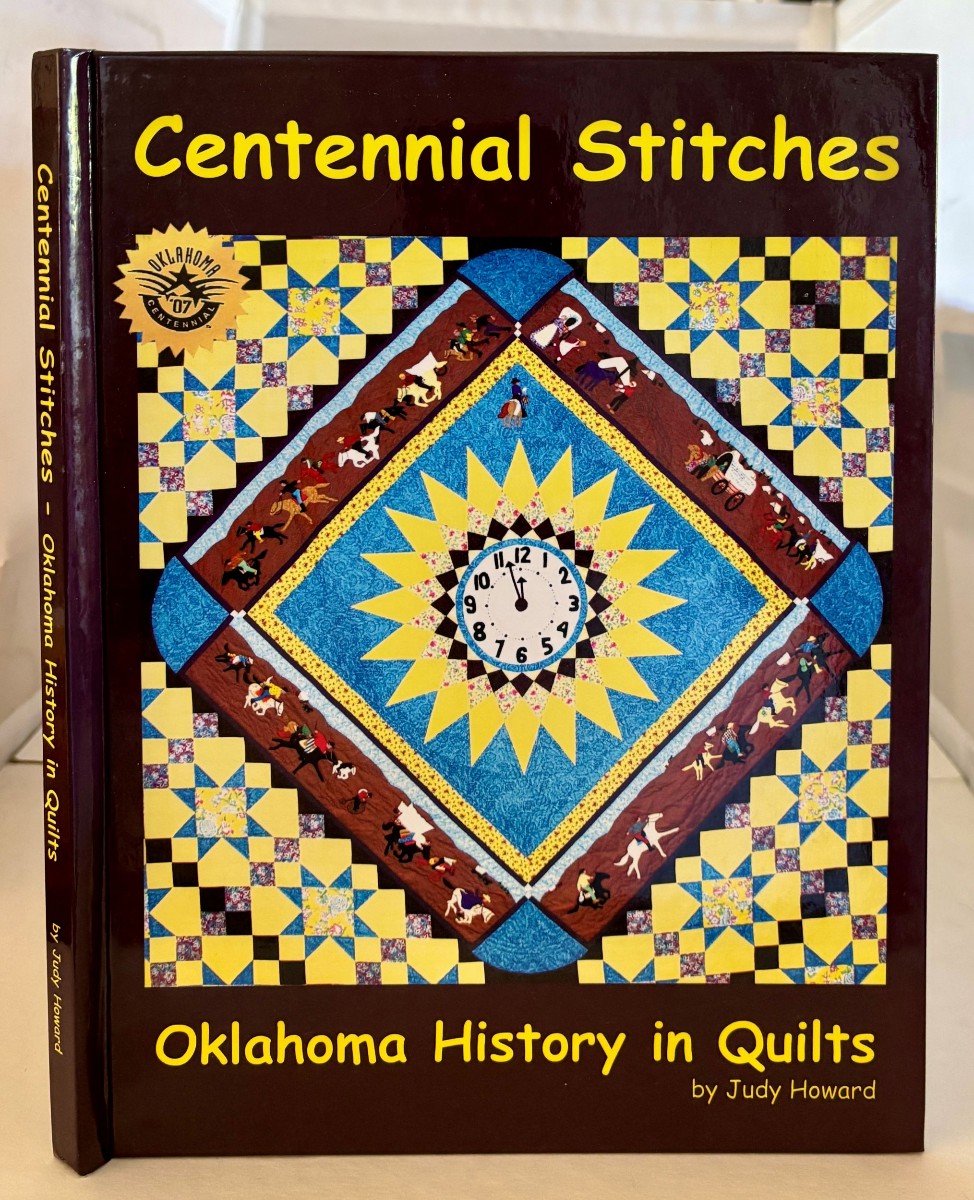 Image for Centennial Stitches; Oklahoma History in Quilts Centennial Stitches; Oklahoma History in Quilts
